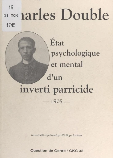 État psychologique et mental d'un inverti parricide, 1905 - Charles Double - FeniXX réédition numérique