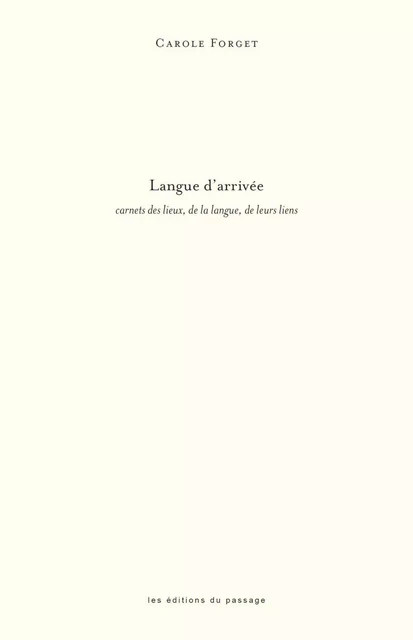 Langue d'arrivée - Carole Forget - Du Passage