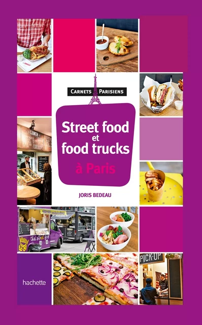 Street food &amp; food trucks à Paris - Joris Bedau - Hachette Tourisme