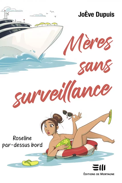 Mères sans surveillance - Roseline par-dessus bord - JoÈve Dupuis - DE MORTAGNE