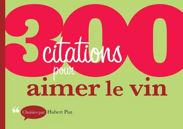 300 citations pour aimer le vin - Hubert Piat - Dunod