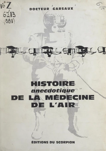 Histoire anecdotique de la médecine de l'air - Paul Garsaux - FeniXX réédition numérique