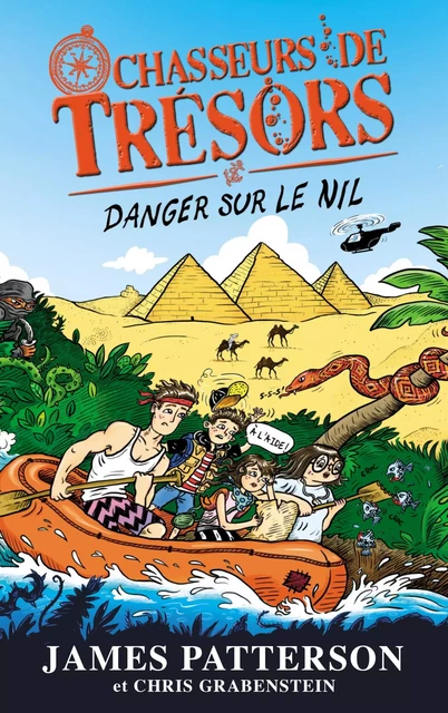 Chasseurs de Trésors - Tome 2 - Danger sur le Nil - James Patterson, Chris Grabenstein - Hachette Romans