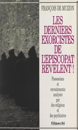 Les derniers exorcistes de l'épiscopat révèlent !