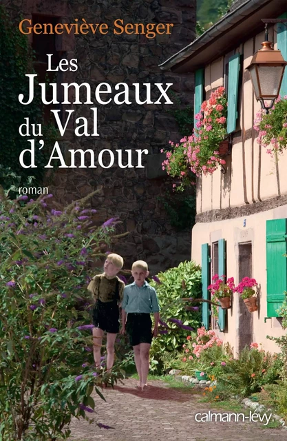 Les Jumeaux du Val d'amour - Geneviève Senger - Calmann-Lévy