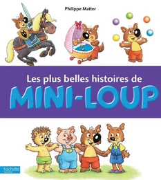 Les plus belles histoires de Mini-Loup