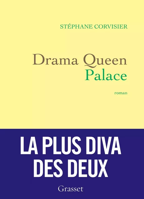 Drama Queen Palace - Stéphane Corvisier - Grasset