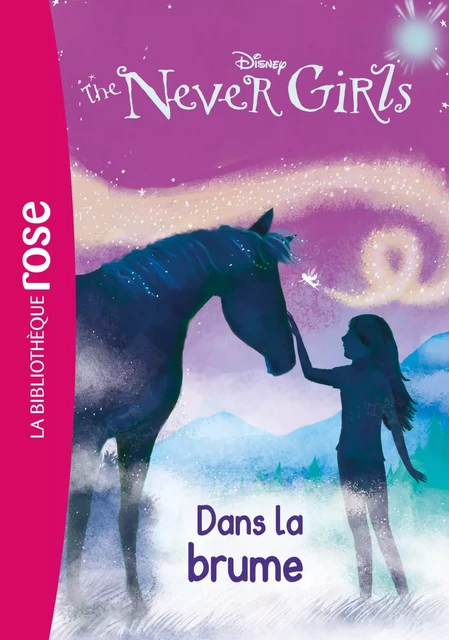 The Never Girls 04 - Dans la brume -  Walt Disney, Catherine Kalengula - Hachette Jeunesse