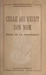 Celle qui vécut son nom : Marie de la Providence