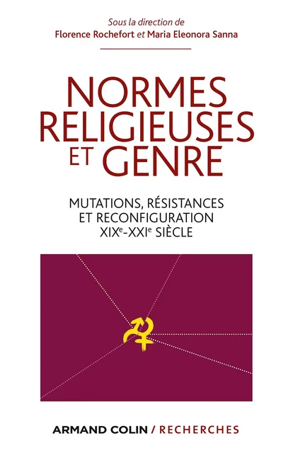 Normes religieuses et genre - Florence Rochefort, Maria Eleonora Sanna - Armand Colin