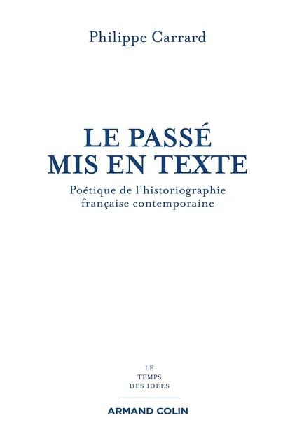 Le passé mis en texte - Philippe Carrard - Armand Colin