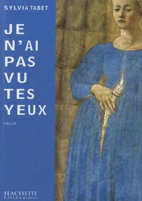 Je n'ai pas vu tes yeux - Sylvia Tabet - Hachette Littératures