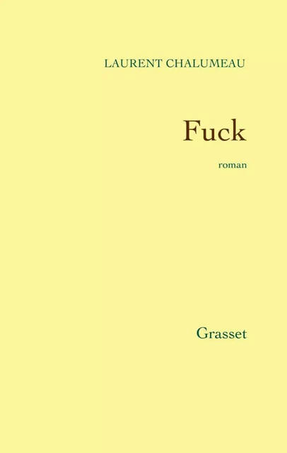 Fuck - Laurent Chalumeau - Grasset