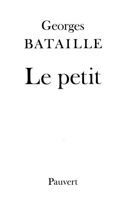 Le Petit - Georges Bataille - Fayard/Pauvert