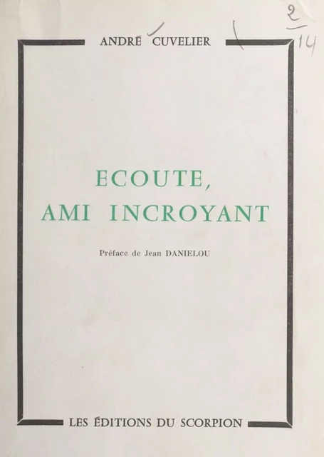 Écoute, ami incroyant - André Cuvelier - FeniXX réédition numérique