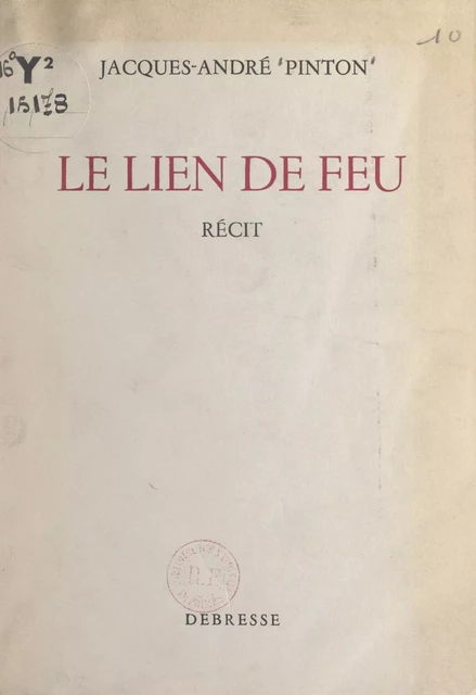 Le lien de feu - Jacques-André Pinton - FeniXX réédition numérique