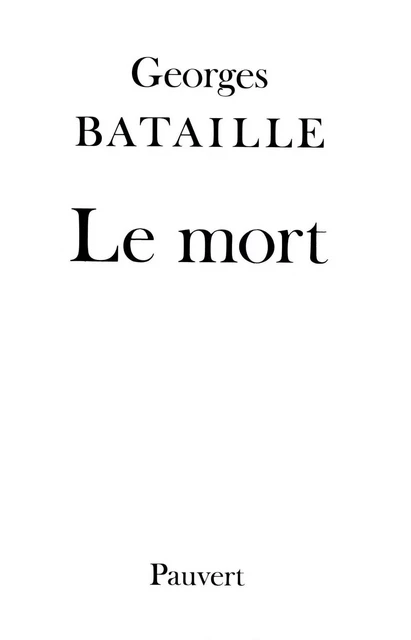 Le Mort - Georges Bataille - Fayard/Pauvert