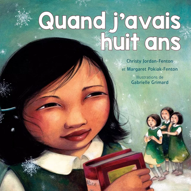 Quand j'avais huit ans - Christy Jordan-Fenton, Margaret Pokiak-Fenton - Scholastic Canada Ltd