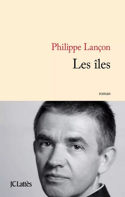 Les îles - Philippe Lançon - JC Lattès