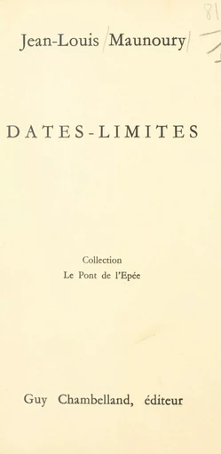 Dates-limites - Jean-Louis Maunoury - FeniXX réédition numérique