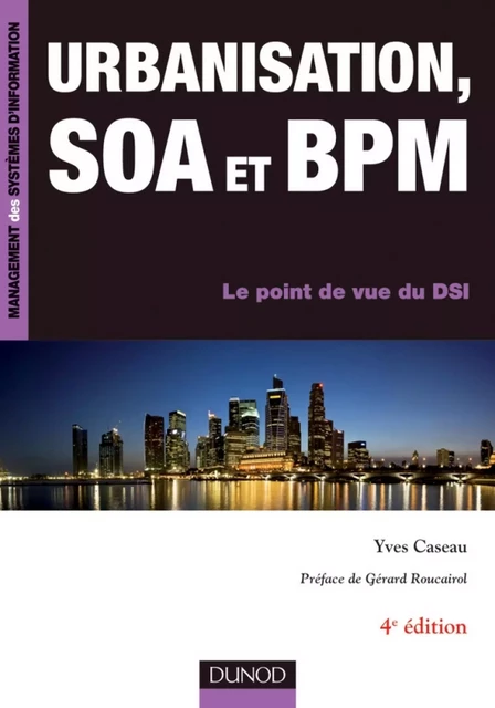 Urbanisation, SOA et BPM - 4e éd. - Yves Caseau - Dunod