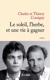 Le soleil, l'herbe et une vie à gagner