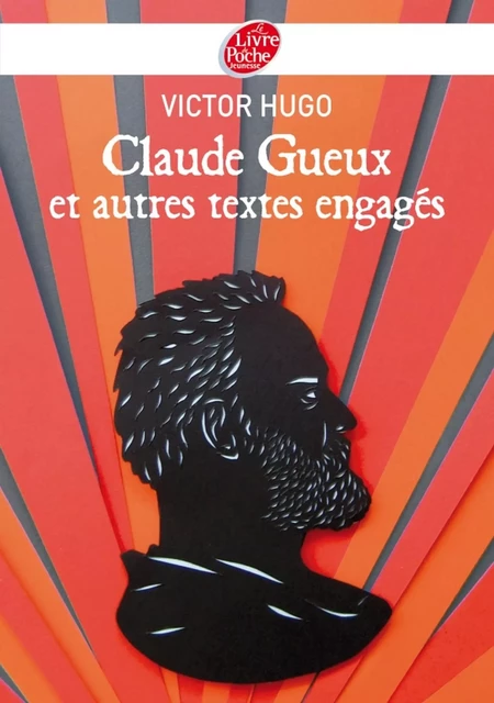 Claude Gueux et autres textes engagés - Victor Hugo, Mathilde Nivet - Livre de Poche Jeunesse