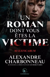 Un roman dont vous êtes la victime - Maleficarum