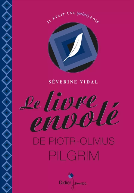 Le livre envolé de Piotr-Olivius Pilgrim - Séverine Vidal - Didier Jeunesse