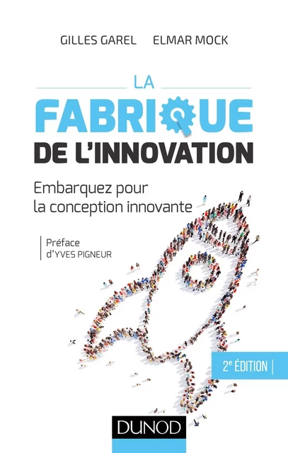 La fabrique de l'innovation- 2e éd. - Gilles Garel, Elmar Mock - Dunod