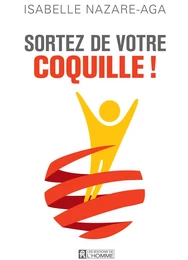 Sortez de votre coquille!