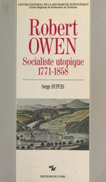 Robert Owen, socialiste utopique, 1771-1858