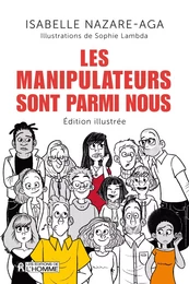 Les manipulateurs sont parmi nous - Édition illustrée