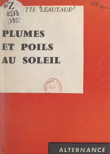 Plumes et poils au soleil - Arlette Léautaud - FeniXX réédition numérique