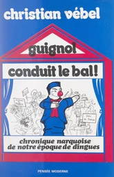 Guignol conduit le bal ̣!