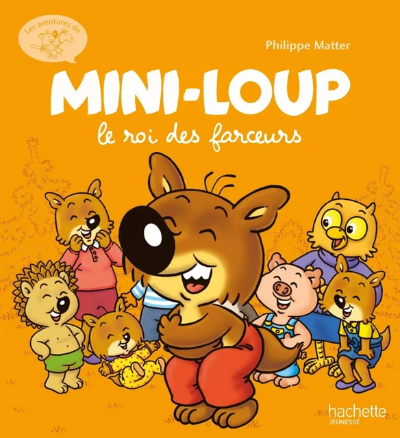 Mini-Loup le roi des farceurs - Philippe Matter - Hachette Enfants