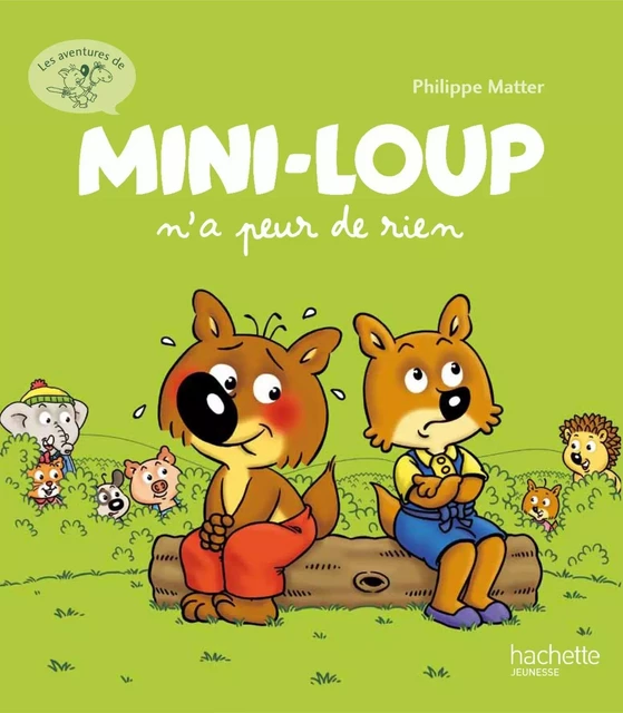 Mini-Loup n'a peur de rien - Philippe Matter - Hachette Enfants