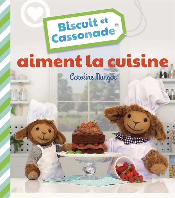 Biscuit et Cassonade aiment la cuisine - Caroline Munger - De la Bagnole