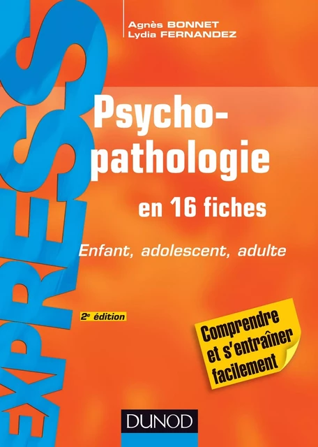 Psychopathologie - 2e édition - Agnès Bonnet, Lydia Fernandez - Dunod