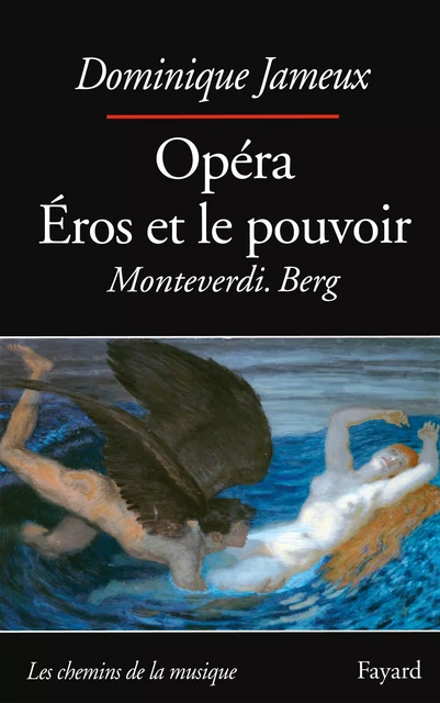 Opéra Eros et le pouvoir - Dominique Jameux - Fayard