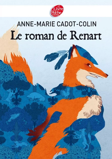 Le roman de Renart - Anne-Marie Cadot-Colin, Nancy Peña - Livre de Poche Jeunesse