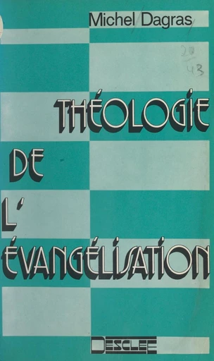 Théologie de l'évangélisation - Michel Dagras - FeniXX réédition numérique