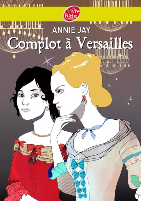 Complot à Versailles - Annie Jay, Sophie Leblanc - Livre de Poche Jeunesse