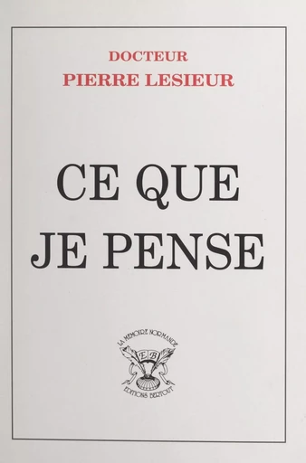 Ce que je pense - Pierre Lesieur - FeniXX réédition numérique