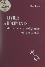 Livres et documents dans la vie religieuse et pastorale