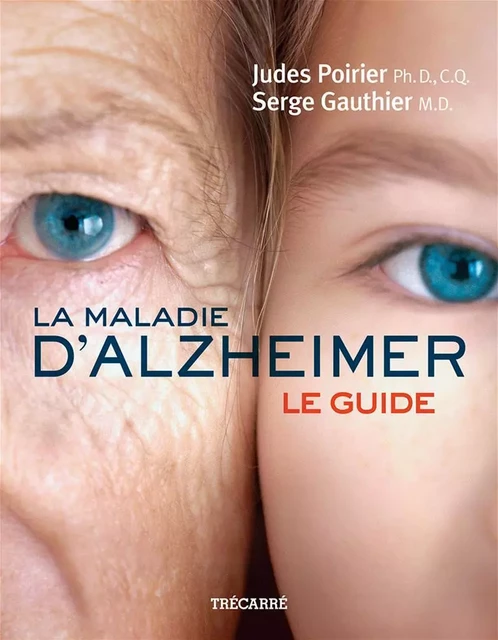 La Maladie d'Alzheimer - Serge Gauthier, Judes Poirier - Trécarré