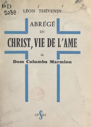 Abrégé du "Christ, vie de l'âme", de Dom Columba Marmion