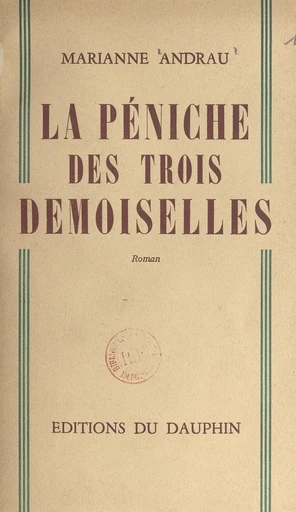 La péniche des trois demoiselles - Marianne Andrau - FeniXX réédition numérique