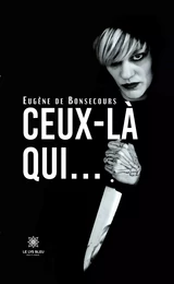 Ceux-là qui…