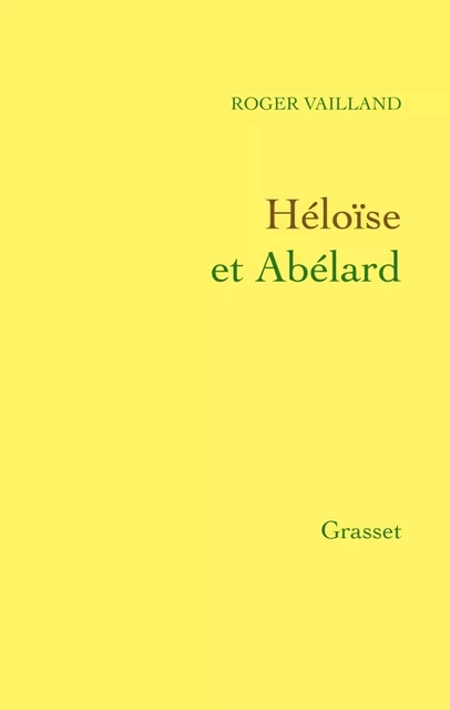 Héloïse et Abélard - Roger Vailland - Grasset